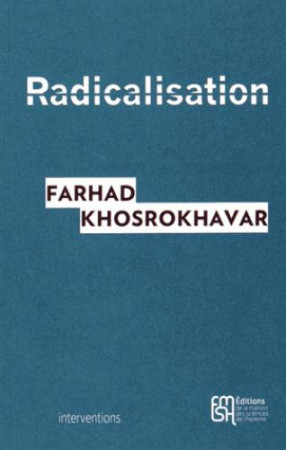 RADICALISATION - KHOSROKHAVAR FARHAD - Maison des sciences de l'homme