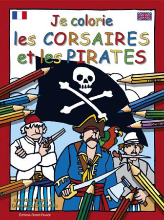 JE COLORIE LES CORSAIRES ET LES PIRATES - XXX - OUEST FRANCE