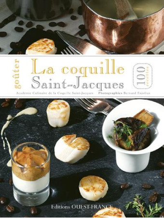 GOUTER LA COQUILLE SAINT-JACQUES, 100 RECET TES - GICQUEL DOMINIQUE - OUEST FRANCE