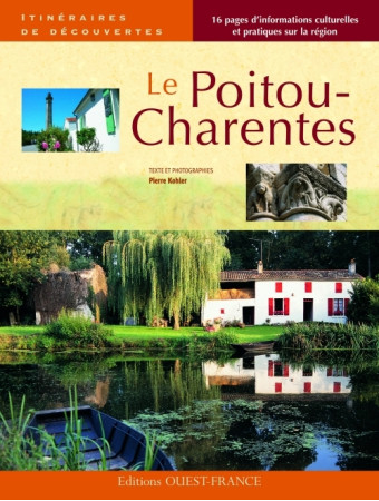 POITOU-CHARENTES (ITINERAIRES DE DECOUVERTE S) - KOHLER PIERRE - OUEST FRANCE