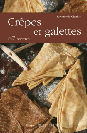 CREPES ET GALETTES, 87 RECETTES (GD POCHE) - CHARLON RAYMONDE - OUEST FRANCE