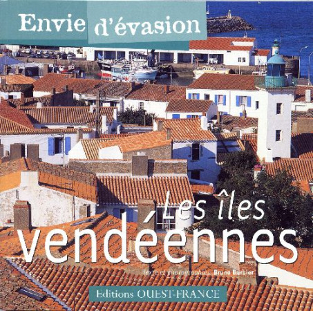 ENVIE D-EVASION : ILES VENDEENNES - XXX - OUEST FRANCE