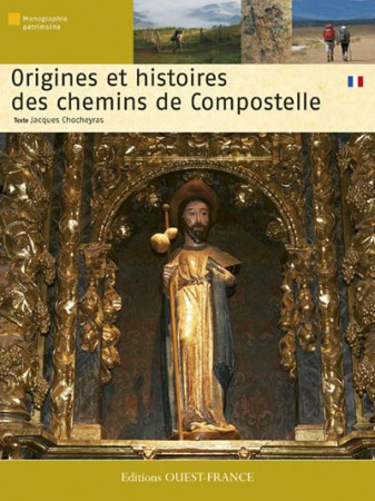 ORIGINES ET HISTOIRE DES CHEMINS DE COMPOST ELLE - CHOCHEYRAS JACQUES - OUEST FRANCE