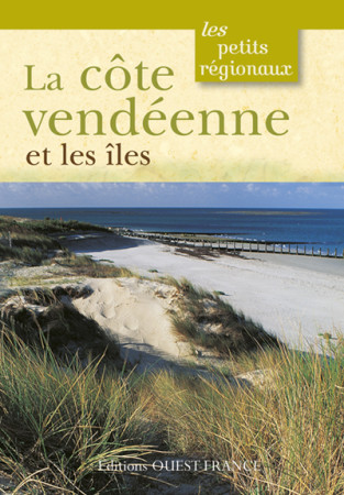 COTE VENDEENNE ET LES ILES (PETITS REGIONAU X) - Marc Nagels - OUEST FRANCE