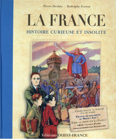 FRANCE, HISTOIRE CURIEUSE ET INSOLITE - DESLAIS PIERRE - OUEST FRANCE