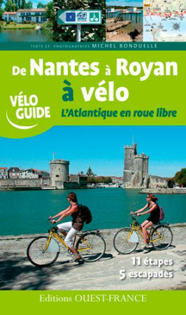 DE NANTES A ROYAN A VELO, ATLANTIQUE EN ROU E LIBRE - BONDUELLE MICHEL - Ouest-France