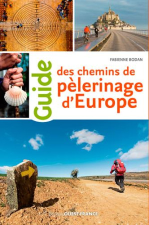 GUIDE DES CHEMINS DE PELERINAGES D-EUROPE - BODAN FABIENNE - OUEST FRANCE