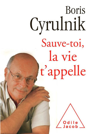 SAUVE TOI LA VIE T APPELLE - CYRULNIK BORIS - JACOB