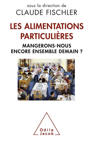 ALIMENTATIONS PARTICULIERES - FISCHLER CLAUDE - O. Jacob