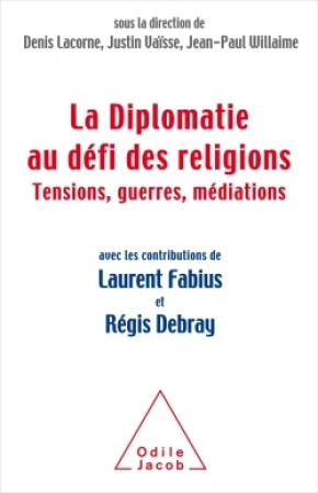 DIPLOMATIE FACE AU DEFI DES RELIGIONS - Laurent Fabius - JACOB