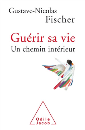 GUERIR SA VIE - FISCHER G-N. - O. Jacob