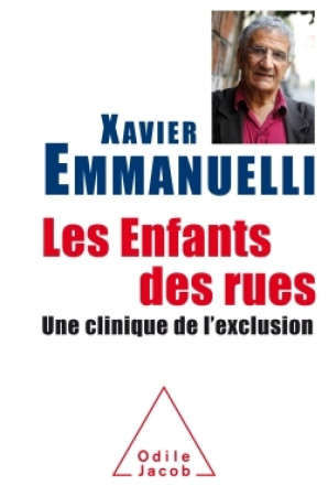 ENFANTS DES RUES - Xavier Emmanuelli - JACOB