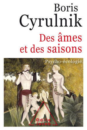 DES AMES ET DES SAISONS - PSYCHOLOGIE ET ECOLOGIE - BORIS CYRULNIK - JACOB