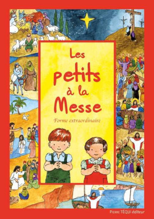 PETITS A LA MESSE - RITE DE SAINT PIE V - COLLECTIF - TEQUI