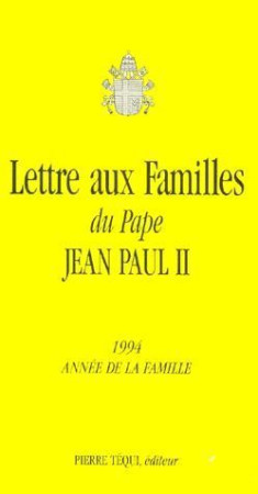 LETTRE AUX FAMILLES - JEAN PAUL II - TEQUI