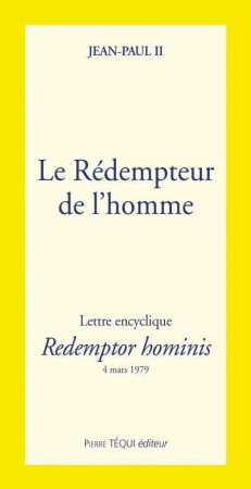 REDEMPTORIS HOMINIS  LE REDEMPTEUR DE L-HOMME - JEAN-PAUL II - TEQUI