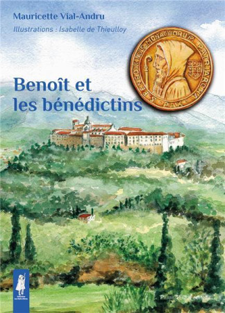 BENOIT ET LES BENEDICTINS - VIAL-ANDRU MAURICETT - TEQUI