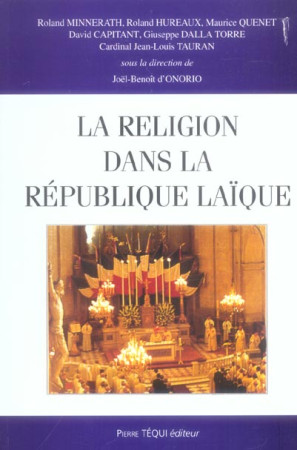 RELIGION DANS LA REPUBLIQUE LAIQUE - ACTES DU XXE COLLOQUE NATIONAL DE LA CONFEDERATIO - COLLECTIF - TEQUI