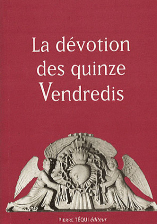 DEVOTION DES QUINZE VENDREDIS (LA) - TOMASELLI DON - TEQUI