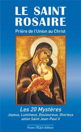 SAINT ROSAIRE PRIERE DE L-UNION AU CHRIST LES 20 MYSTERES - JEAN-PAUL DUFOUR - TEQUI