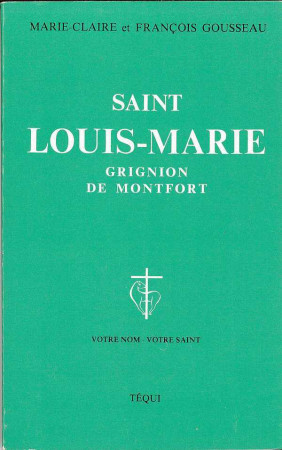 SAINT LOUIS-MARIE GRIGNION DE MONTFORT - François et Marie-Claire GOUSSEAU - TEQUI