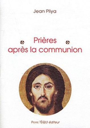 PRIERES APRES LA COMMUNION - PLIYA JEAN - TEQUI