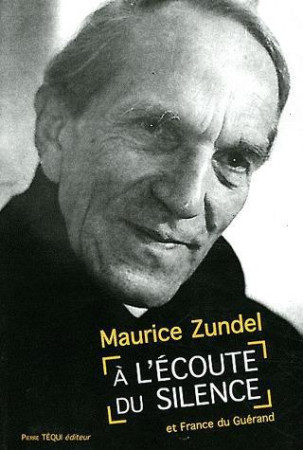 A L ECOUTE DU SILENCE - MAURICE ZUNDEL - TEQUI