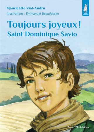 SAINT DOMINIQUE SAVIO TOUJOURS JOYEUX - MAURICETTE VIAL-ANDR - TEQUI