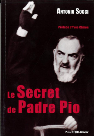 SECRET DE PADRE PIO - SOCCI ANTONIO - Téqui