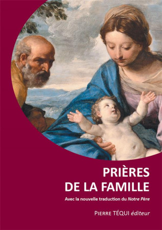 PRIERES DE LA FAMILLE - COLLECTIF - Téqui