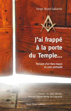 J-AI FRAPPE A LA PORTE DU TEMPLE ... - ABAD-GALLARDO SERGE - Téqui