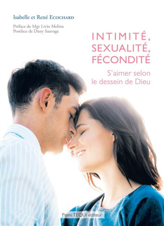 INTIMITE, SEXUALITE, FECONDITE - ISABELLE ECOCHARD - Téqui