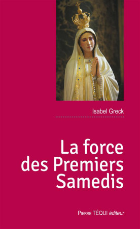 FORCE DES PREMIERS SAMEDIS - ISABEL GRECK - Téqui