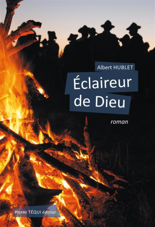 ECLAIREUR DE DIEU - ALBERT HUBLET - Téqui