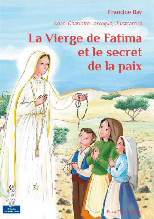 VIERGE DE FATIMA ET LE SECRET DE LA PAIX - FRANCINE BAY - Téqui