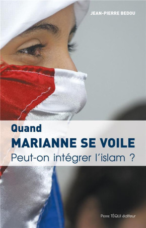 QUAND MARIANNE SE VOILE - BEDOU  JEAN-PIERRE - Téqui