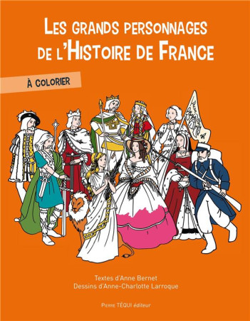 GRANDS PERSONNAGES DE L-HISTOIRE DE FRANCE - ANNE BERNET - Téqui