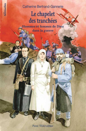 CHAPELET DES TRANCHEES (LE) - CATHERINE BERTRAND-G - Téqui