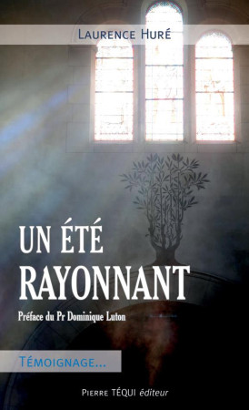 UN ETE RAYONNANT - HURE LAURENCE - TEQUI