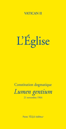 EGLISE / CONSTITUTION DOGMATIQUE LUMEN GENTIUM - VATICAN II - TEQUI