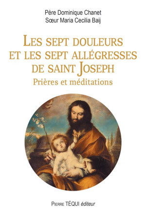 SEPT DOULEURS ET LES SEPT ALLEGRESSES DE SAINT JOSEPH - PERE DOMINIQUE CHANE - TEQUI