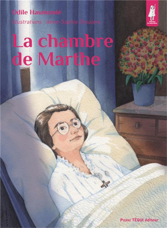 CHAMBRE DE MARTHE (LA) - ODILE HAUMONTE - TEQUI