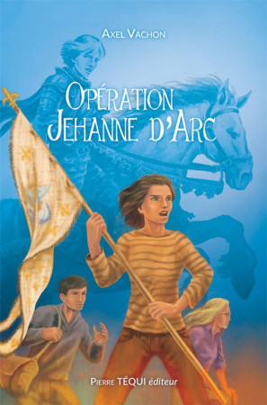 OPERATION JEHANNE D-ARC - AXEL VACHON - TEQUI