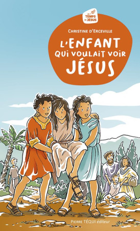 ENFANT QUI VOULAIT VOIR JESUS - D-ERCEVILLE CHRISTINE - TEQUI