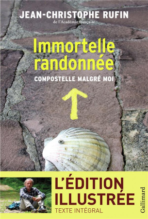 IMMORTELLE RANDONNEE - COMPOSTELLE MALGRE M OI - RUFIN JEAN-CHRISTOPH - Gallimard