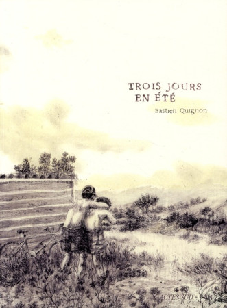 TROIS JOURS EN ETE - QUIGNON BASTIEN - ACTES SUD