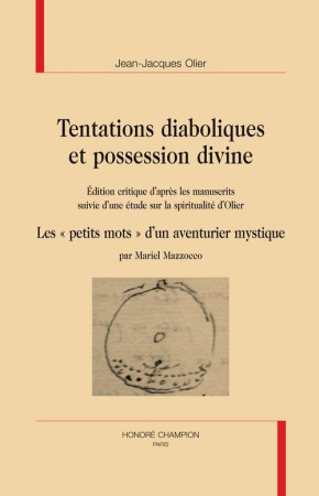 TENTATIONS DIABOLIQUES ET POSSESSION DIVINE - OLIER JEAN-JACQUES - CHAMPION