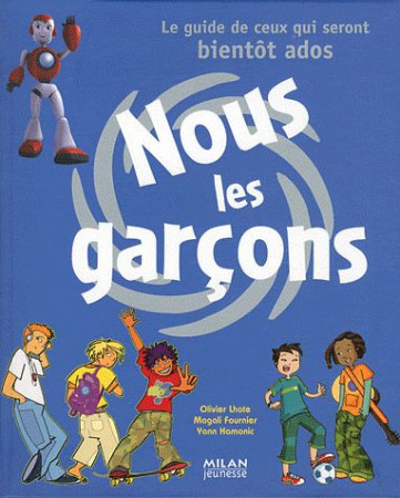 NOUS LES GARCONS, LE GUIDE DES PREADOS - XXX - BD Kids