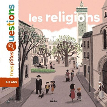 RELIGIONS (LES) MES P-TITES QUESTIONS - HEDELIN PASCALE - BD Kids