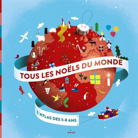 TOUS LES NOELS DU MONDE - LATYK OLIVIER - Milan jeunesse